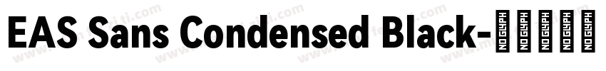EAS Sans Condensed Black字体转换
